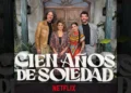 Cien años de Soledad – Netflix